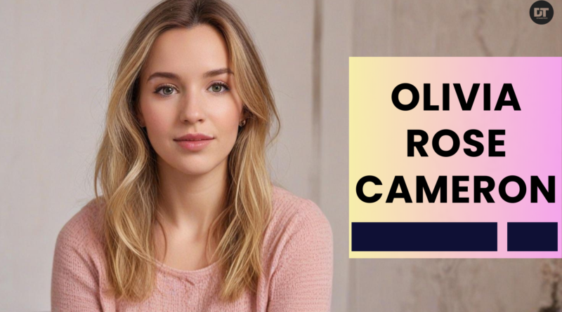 Olivia Rose Cameron: Einblicke, Fakten und häufig gestellte Fragen